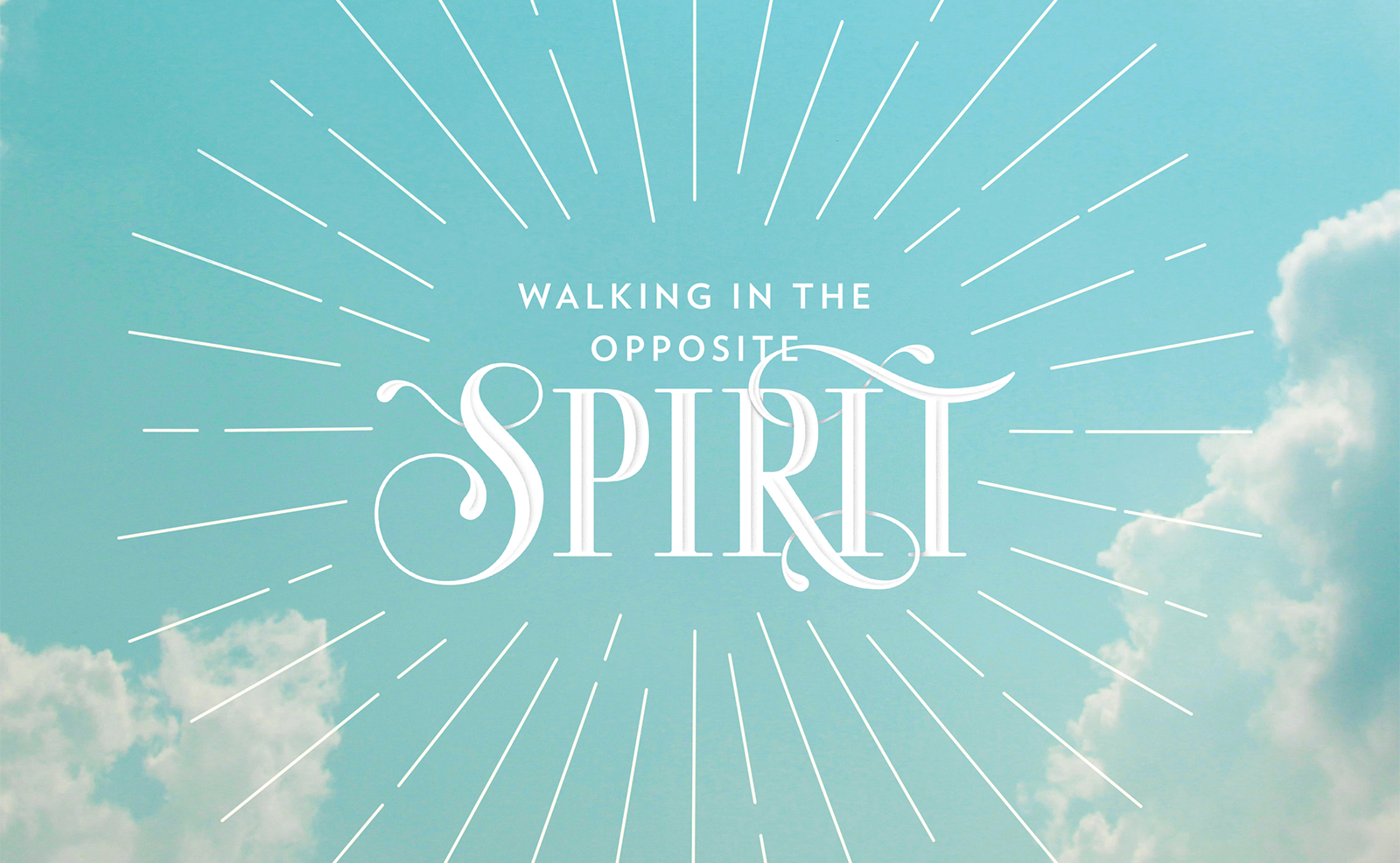 Walking in the Opposite Spirit